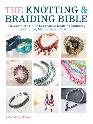cover image of The Knotting & Braiding Bible